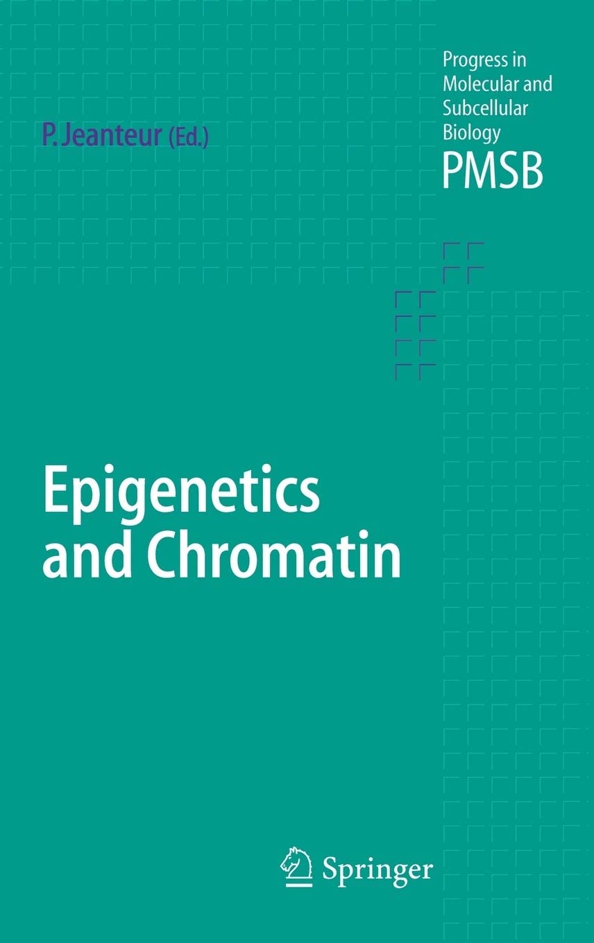 Epigenetics and Chromatin (Progress in Molecular and Subcellular Biology, 38)