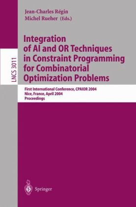 [Integration of AI and OR techniques in constraint programming for combinatorial optimization problems] [first international conference ; proceedings]