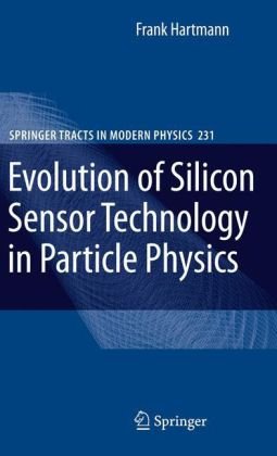 Evolution Of Silicon Sensor Technology In Particle Physics (Springer Tracts In Modern Physics)