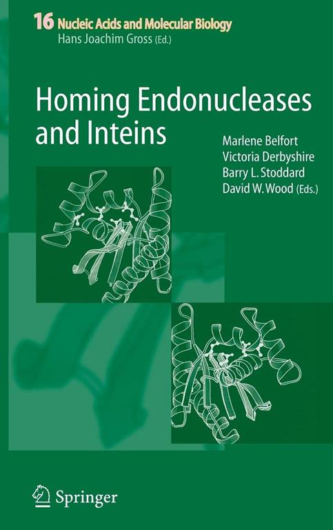 Homing Endonucleases and Inteins (Nucleic Acids and Molecular Biology)