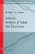 Inelastic Analysis of Solids and Structures