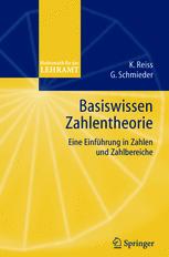 Basiswissen Zahlentheorie : Eine Einführung in Zahlen und Zahlbereiche