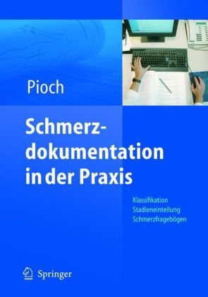 Schmerzdokumentation in der Praxis : Klassifikation, Stadieneinteilung, Schmerzfragebögen