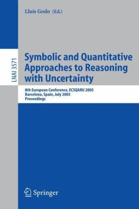 Symbolic And Quantitative Approaches To Reasoning With Uncertainty