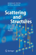 Scattering and Structures : Essentials and Analogies in Quantum Physics