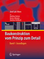 Baukonstruktion - vom Prinzip zum Detail : Band 1 Grundlagen