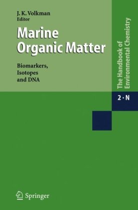 Marine Organic Matter: Biomarkers, Isotopes and DNA (The Handbook of Environmental Chemistry, 2 / 2N)