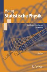 Statistische Physik : Gleichgewichtstheorie und Kinetik ; mit 41 Aufgaben mit ausführlichen Lösungen