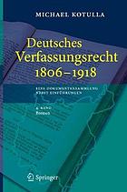 Deutsches Verfassungsrecht 1806   1918, Eine Dokumentensammlung Nebst Einführungen