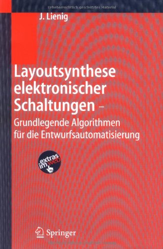 Layoutsynthese Elektronischer Schaltungen - Grundlegende Algorithmen Fur Die Entwurfsautomatisierung (2006)