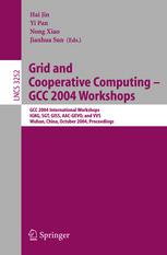 Grid and Cooperative Computing - GCC 2004 Workshops : GCC 2004 International Workshops, IGKG, SGT, GISS, AAC-GEVO, and VVS, Wuhan, China, October 21-24, 2004. Proceedings.