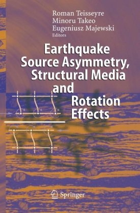 Earthquake Source Asymmetry, Structural Media and Rotation Effects