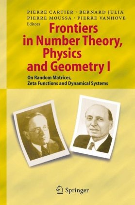 Frontiers in number theory, physics, and geometry I : on random matrices, zeta functions, and dynamical systems