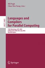 Languages and Compilers for Parallel Computing (vol. # 2481) : 15th Workshop, LCPC 2002, College Park, MD, USA, July 25-27, 2002, Revised Papers