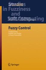 Fuzzy Control : Fundamentals, Stability and Design of Fuzzy Controllers.