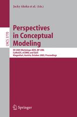 Perspectives in Conceptual Modeling : ER 2005 Workshop AOIS, BP-UML, CoMoGIS, eCOMO, and QoIS, Klagenfurt, Austria, October 24-28, 2005, Proceedings