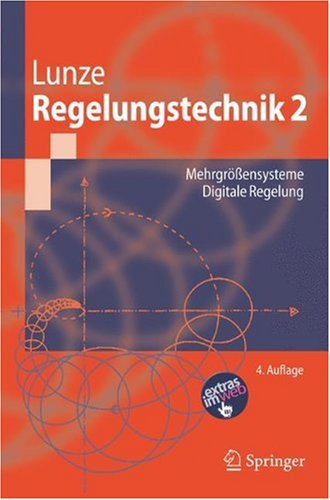 Regelungstechnik. 2, Mehrgrössensysteme digitale Regelung