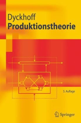 Produktionstheorie : grundzuge industrieller Produktionswirtschaft