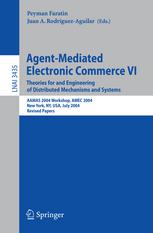 Agentmediated Electronic Commerce VI. Theories for and Engineering of Distributed Mechanisms and Systems