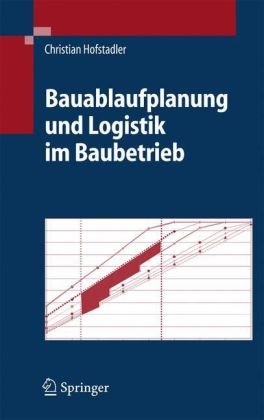 Bauablaufplanung Und Logistik Im Baubetrieb