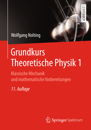 Grundkurs Theoretische Physik 1