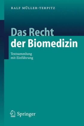 Das Recht der Biomedizin : Textsammlung MIT Einfuhrung.