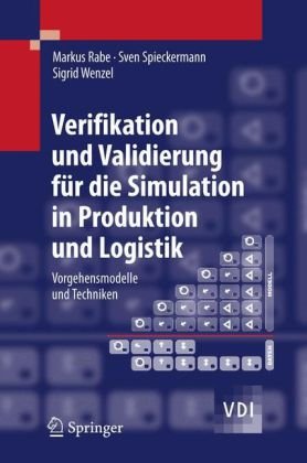 Verifikation Und Validierung Fur Die Simulation in Produktion Und Logistik