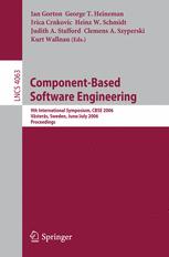 Component-Based Software Engineering (vol. 4063) : 9th International Symposium, CBSE 2006, Västeras, Sweden, June 29 - July 1, 2006, Proceedings