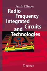 Radio frequency integrated circuits and technologies : with 52 tables