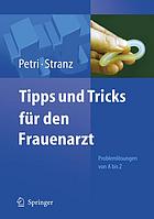 Tipps und Tricks für den Frauenarzt : Problemlösungen von A bis Z