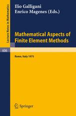 Mathematical Aspects of Finite Element Methods : Proceedings of the Conference Held in Rome, December 10-12, 1975