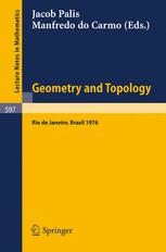 Geometry and Topology : III Latin American School of Mathematics Proceedings of the School held at the Instituto de Matemática Pura e Aplicada CNPg Rio de Janeiro July 1976