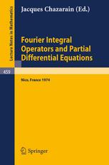 Fourier Integral Operators and Partial Differential Equations : Colloque International, Universite de Nice 1974.