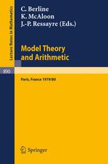 Model Theory and Arithmetic : Comptes Rendus D'une Action Thématique Programmée du C.N.R.S. Sur la Théorie des Modèles et L'arithmétique, Paris, France, 1979/80.