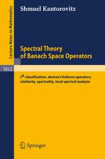 Spectral Theory of Banach Space Operators : Ck-Classification, Abstract Volterra Operators, Similarity, Spectrality, Local Spectral Analysis.