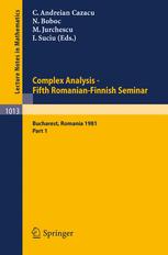 Complex Analysis - Fifth Romanian-Finnish Seminar. Proceedings of the Seminar Held in Bucharest, June 28 - July 3 1981 : Part 2.