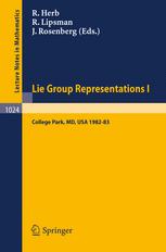 Lie Group Representations I : Proceedings of the Special Year Held at the University of Maryland, College Park, 1982-1983.