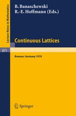 Continuous Lattices : Proceedings of the Conference on Topological and Categorical Aspects of Continuous Lattices (Workshop IV) Held at the University of Bremen, Germany, November 9-11, 1979