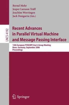 Recent Advances in Parallel Virtual Machine and Message Passing Interface