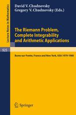 The Riemann Problem, Complete Integrability and Arithmetic Applications : Proceedings of a Seminar Held at the Institut des Hautes Etudes Scientifiques, Bures-sur Yvette, France, and at Columbia University, New York, U.S.A., 1979-1980