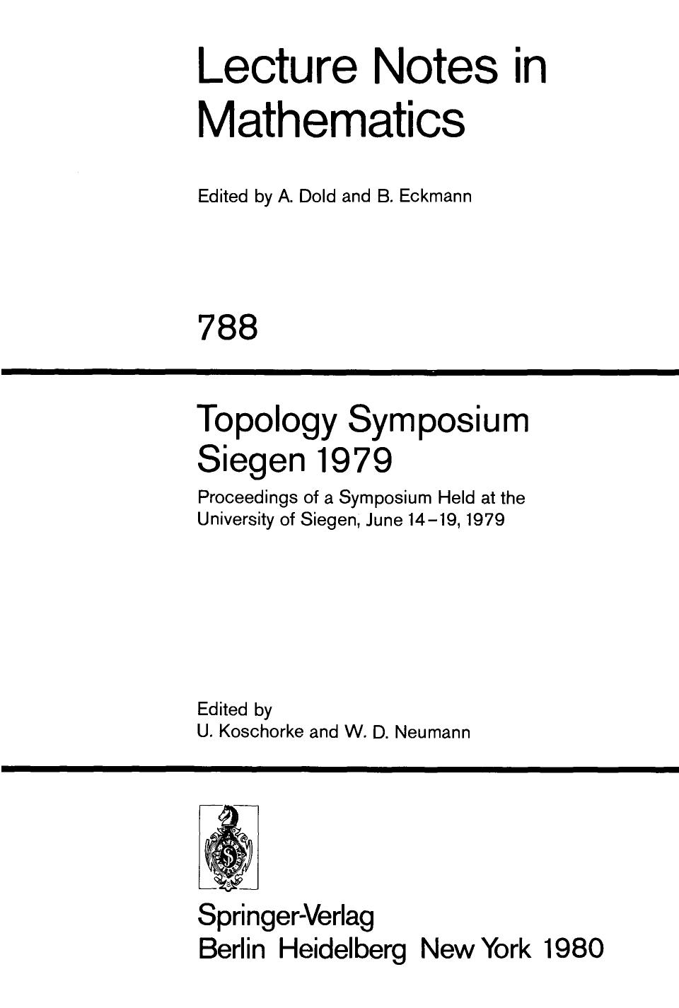 Topology Symposium Siegen 1979 : Proceedings of a Symposium Held at the University of Siegen, June 14-19, 1979