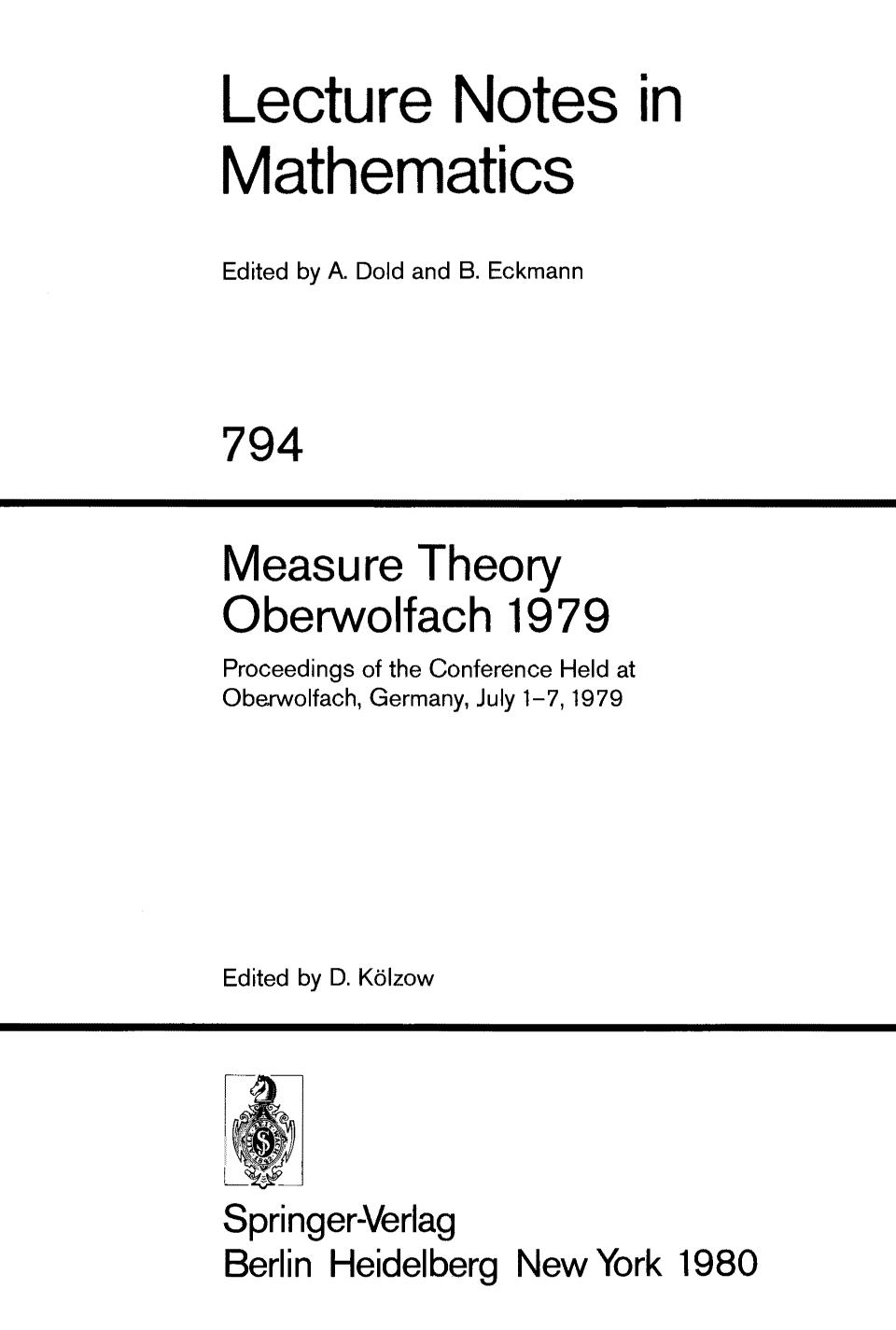 Measure Theory Oberwolfach 1979 : Proceedings of the Conference Held at Oberwolfach, Germany, July 1-7 1979.