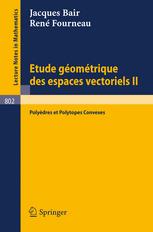 Etude Geometrique des Espaces Vectoriels II : Polyedres et Polytopes Convexes