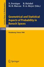 Geometrical and Statistical Aspects of Probability in Banach Spaces : Actes des Journees SMF de Calcul des Probabilites Dans les Espaces de Banach, Organisees a Strasbourg les 19 et 20 Juin 1985.