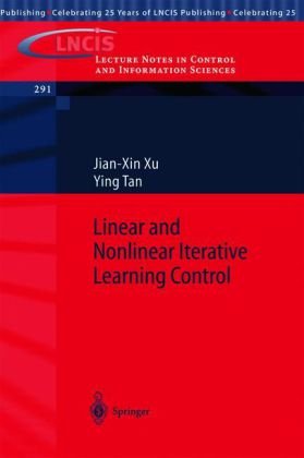 Linear And Nonlinear Iterative Learning Control (Lecture Notes In Control And Information Sciences) (V. 291)