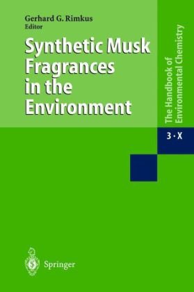 Synthetic Musk Fragrances in the Environment (Handbook of Environmental Chemistry) (Part 3X)