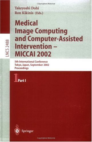 Medical Image Computing and Computer-Assisted Intervention - Miccai 2002