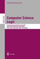 Computer Science Logic : 15th International Workshop, CSL 2001 10th Annual Conference of the EACSL Paris, France, September 10-13, 2001, Proceedings