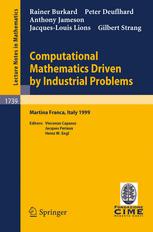 Computational Mathematics Driven by Industrial Problems : Lectures Given at the 1st Session of the Centro Internazionale Matematico Estivo (C.I.M.E.) Held in Martina Franca, Italy, June 21-27 1999.