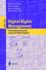 Digital rights management technological, economic, legal and political aspects